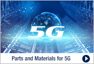 Parts and Materials for 5G