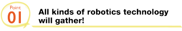 01 All kinds of robotics technology will gather!