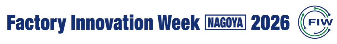Factory Innovation Week NAGOYA